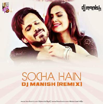  Socha Hain (Remix) - DJ Manish (Hyderabad) 